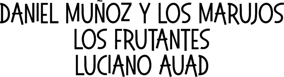 Daniel Muñoz y Los Marujos. Los Frutantes. Luciano Auad.